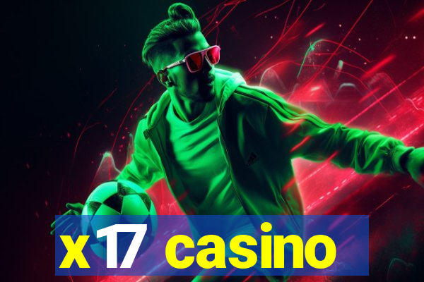 x17 casino